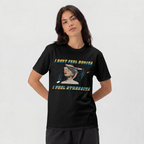 I Don't Feel Bonita. I Feel Stressita T Shirt