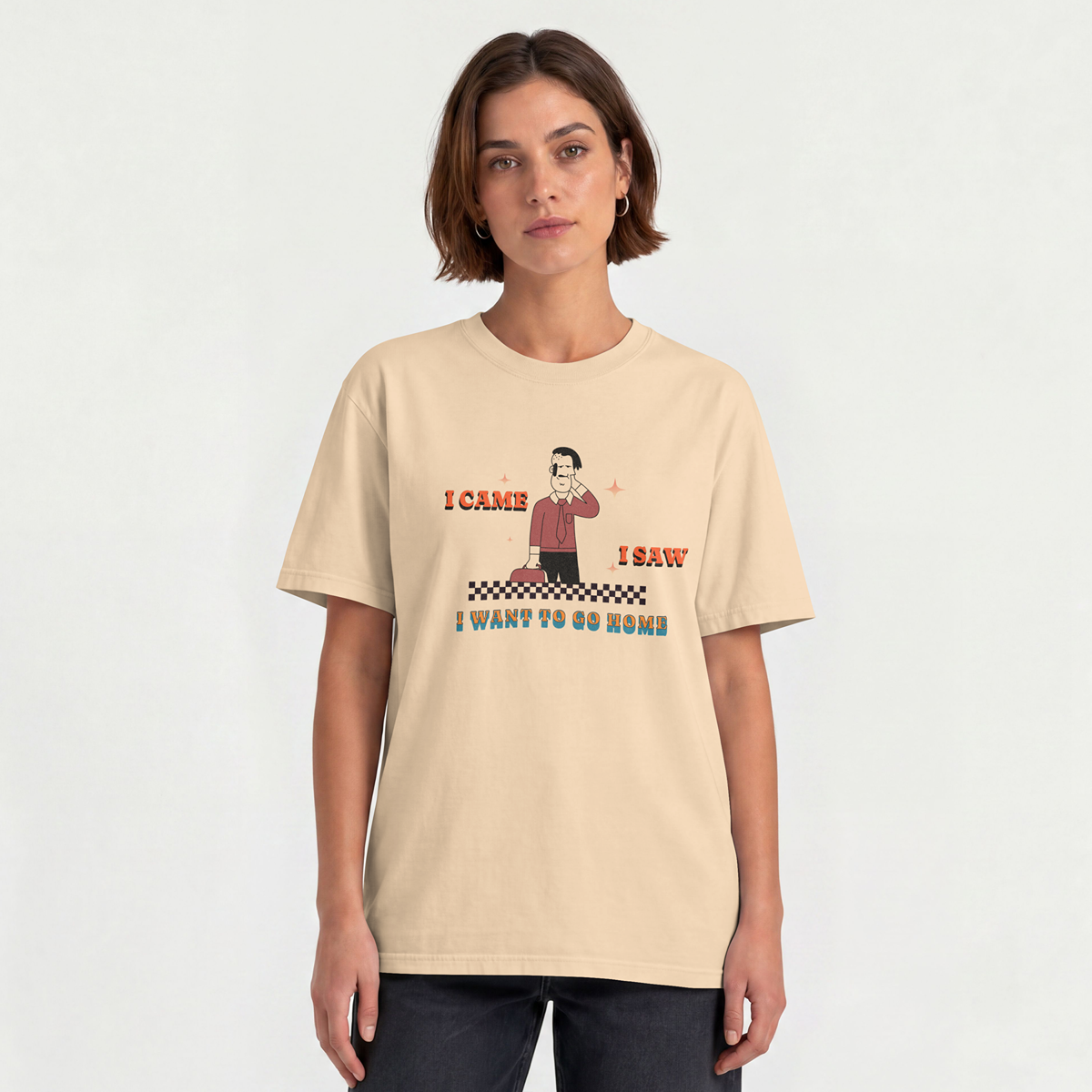 I Came. I Saw. I Wanna Go Home T Shirt