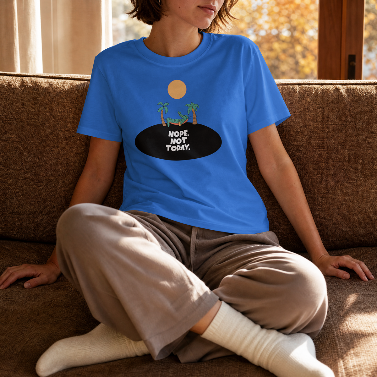 No Not Today T Shirt